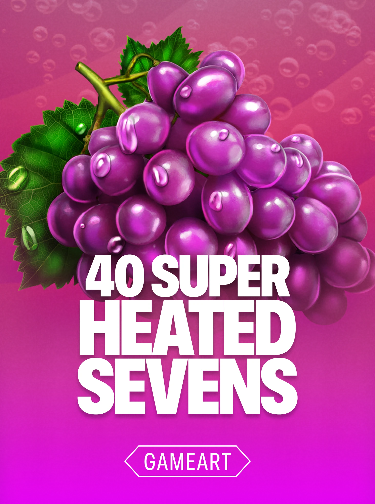 40 Super Heated Sevens